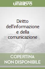 Diritto dell'informazione e della comunicazione libro