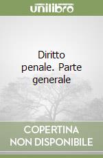 Diritto penale. Parte generale libro