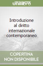 Introduzione al diritto internazionale contemporaneo libro