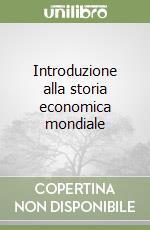 Introduzione alla storia economica mondiale libro usato