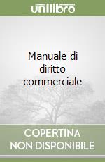 Manuale di diritto commerciale
