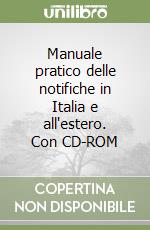 Manuale pratico delle notifiche in Italia e all'estero. Con CD-ROM libro