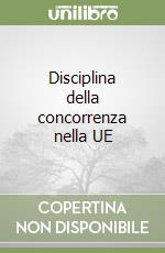 Disciplina della concorrenza nella UE libro