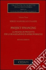 Project financing. La finanza di progetto per la realizzazione di opere pubbliche. Vol. 3 libro