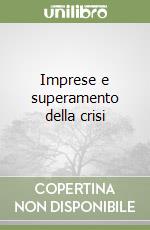Imprese e superamento della crisi libro