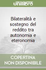 Bilateralità e sostegno del reddito tra autonomia e eteronomia