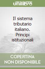 Il sistema tributario italiano. Principi istituzionali