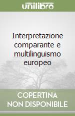 Interpretazione comparante e multilinguismo europeo
