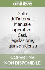 Diritto dell'internet. Manuale operativo. Casi, legislazione, giurisprudenza libro