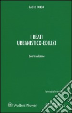 I reati urbanistico-edilizi. Con e-book libro