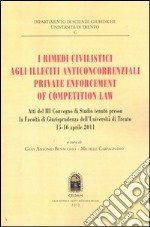 I rimedi civilistici agli illeciti anticoncorrenziali. Private enforcement of competition law libro