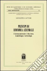 Principi di economia aziendale. L'azienda universale. L'idea forza, la morfologia e la fisiologia libro