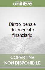 Diritto penale del mercato finanziario libro