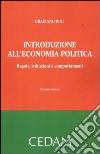 Introduzione all'economia politica. Regole, istituzioni e comportamenti libro