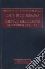 Diritti di cittadinanza e libertà di circolazione nell'Unione Europea libro