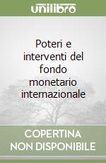 Poteri e interventi del fondo monetario internazionale