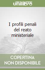 I profili penali del reato ministeriale libro