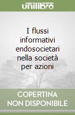 I flussi informativi endosocietari nella società per azioni libro