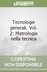 Tecnologie generali. Vol. 2: Metrologia nella tecnica libro