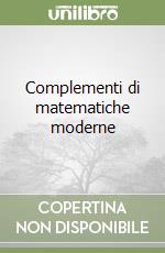 Complementi di matematiche moderne libro