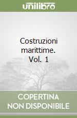 Costruzioni marittime. Vol. 1