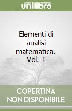 Elementi di analisi matematica. Vol. 1 libro