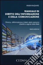 Manuale di diritto dell'informazione e della comunicazione. Privacy, diffamazione e tutela della persona. Libertà e regole nella rete libro