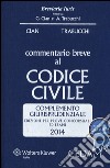 Commentario breve al codice civile. Complemento giurisprudenziale. Per prove concorsuali ed esami 2014 libro di Cian G. (cur.)
