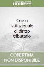 Corso istituzionale di diritto tributario libro