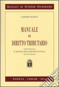 Manuale di diritto tributario. Parte speciale. Il sistema delle imposte in Italia libro