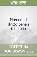 Manuale di diritto penale tributario libro