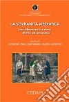 La sovranità mediatica. Una riflessione tra etica, diritto ed economia libro