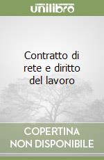 Contratto di rete e diritto del lavoro libro