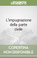 L'impugnazione della parte civile libro
