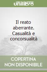 Il reato aberrante. Casualità e concorsualità