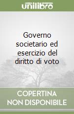 Governo societario ed esercizio del diritto di voto libro