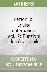 Lezioni di analisi matematica. Vol. 2: Funzioni di più variabili libro