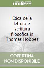 Etica della lettura e scrittura filosofica in Thomas Hobbes
