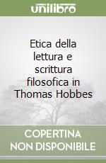 Etica della lettura e scrittura filosofica in Thomas Hobbes libro