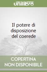 Il potere di disposizione del coerede