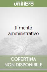 Il merito amministrativo libro