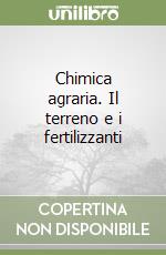 Chimica agraria. Il terreno e i fertilizzanti