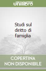 Studi sul diritto di famiglia libro