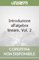 Introduzione all'algebra lineare. Vol. 2 libro