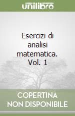 Esercizi di analisi matematica. Vol. 1 libro