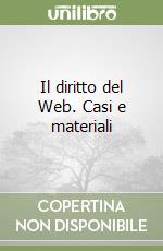 Il diritto del Web. Casi e materiali libro