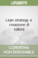 Lean strategy e creazione di valore