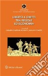 Libertà e diritto tra regole ed economia libro