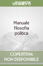 Manuale filosofia politica libro