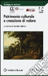 Patrimonio culturale e creazione di valore. La componente naturalistica libro di Golinelli G. M. (cur.)